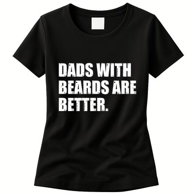 Funny Dads With Beards Are Better Womens T-Shirt