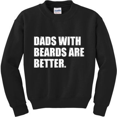 Funny Dads With Beards Are Better Kids Sweatshirt
