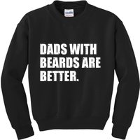 Funny Dads With Beards Are Better Kids Sweatshirt