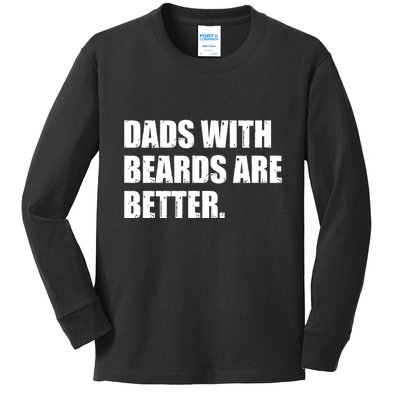Funny Dads With Beards Are Better Kids Long Sleeve Shirt