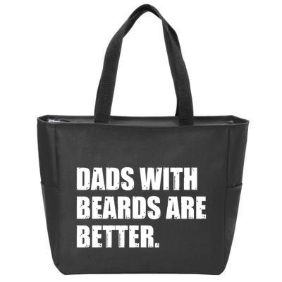 Funny Dads With Beards Are Better Zip Tote Bag