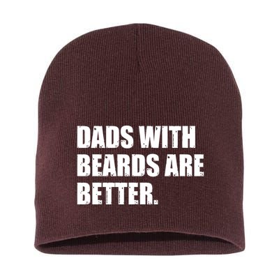 Funny Dads With Beards Are Better Short Acrylic Beanie