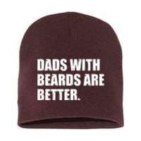 Funny Dads With Beards Are Better Short Acrylic Beanie