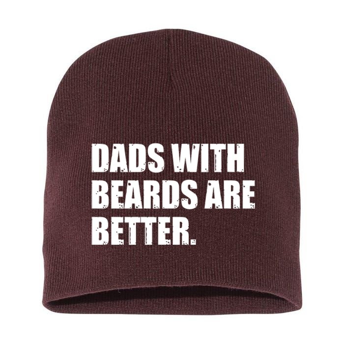 Funny Dads With Beards Are Better Short Acrylic Beanie