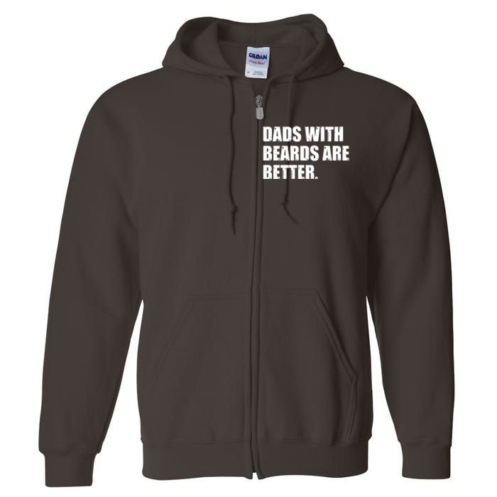 Funny Dads With Beards Are Better Full Zip Hoodie