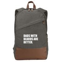 Funny Dads With Beards Are Better Cotton Canvas Backpack