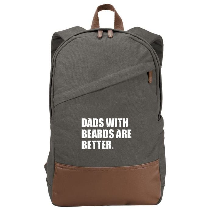 Funny Dads With Beards Are Better Cotton Canvas Backpack