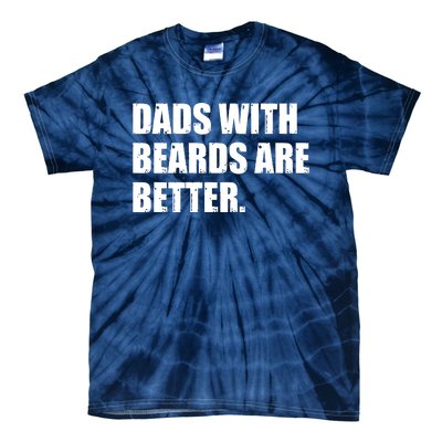 Funny Dads With Beards Are Better Tie-Dye T-Shirt