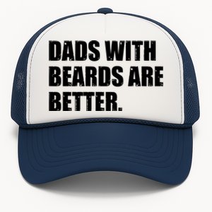 Funny Dads With Beards Are Better Trucker Hat