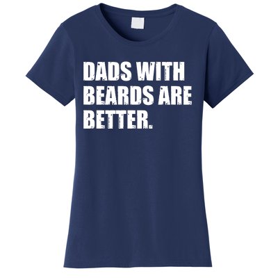 Funny Dads With Beards Are Better Women's T-Shirt