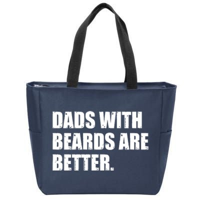 Funny Dads With Beards Are Better Zip Tote Bag