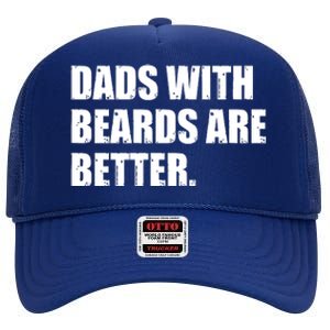 Funny Dads With Beards Are Better High Crown Mesh Back Trucker Hat