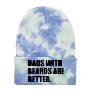 Funny Dads With Beards Are Better Tie Dye 12in Knit Beanie