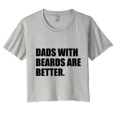 Funny Dads With Beards Are Better Women's Crop Top Tee