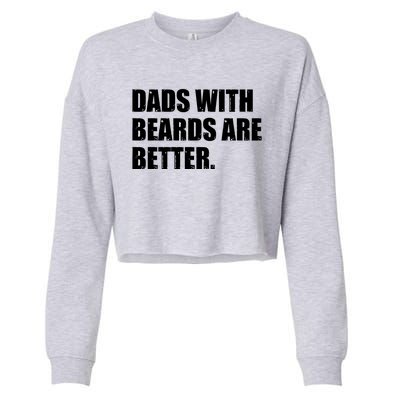 Funny Dads With Beards Are Better Cropped Pullover Crew