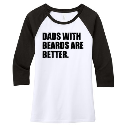 Funny Dads With Beards Are Better Women's Tri-Blend 3/4-Sleeve Raglan Shirt