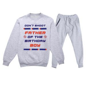 Foam Dart War Birthday Father Of The Birthday Boy Premium Crewneck Sweatsuit Set