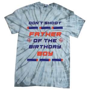 Foam Dart War Birthday Father Of The Birthday Boy Tie-Dye T-Shirt