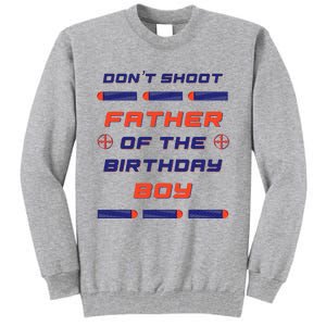 Foam Dart War Birthday Father Of The Birthday Boy Tall Sweatshirt