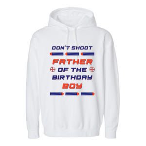 Foam Dart War Birthday Father Of The Birthday Boy Garment-Dyed Fleece Hoodie