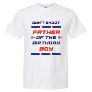 Foam Dart War Birthday Father Of The Birthday Boy Garment-Dyed Heavyweight T-Shirt