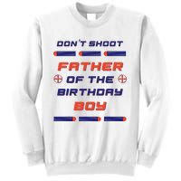 Foam Dart War Birthday Father Of The Birthday Boy Sweatshirt