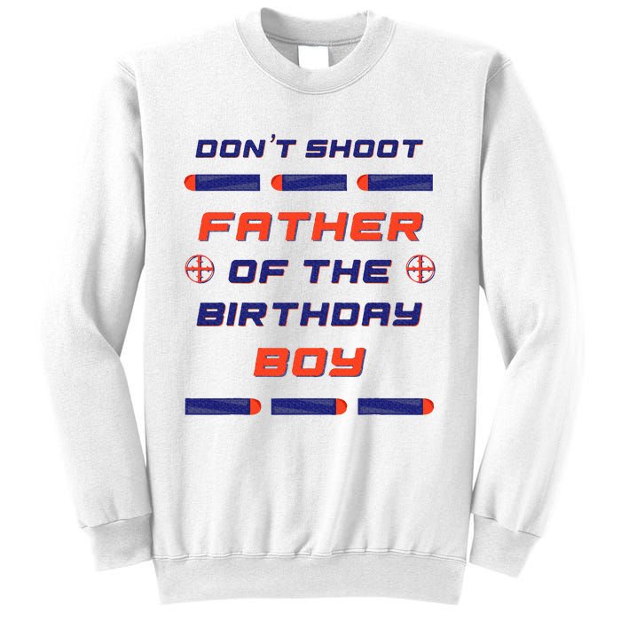 Foam Dart War Birthday Father Of The Birthday Boy Sweatshirt