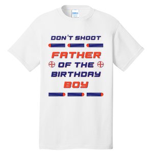 Foam Dart War Birthday Father Of The Birthday Boy Tall T-Shirt