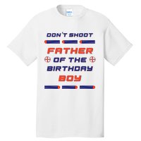 Foam Dart War Birthday Father Of The Birthday Boy Tall T-Shirt