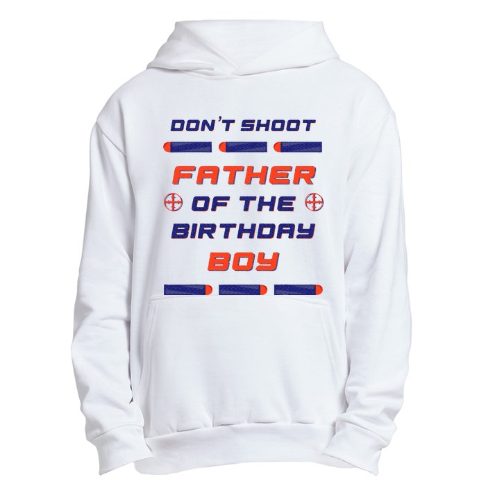 Foam Dart War Birthday Father Of The Birthday Boy Urban Pullover Hoodie