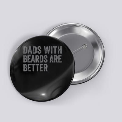 Funny Dads With Beards Are Better Fathers Valentine's Day Button