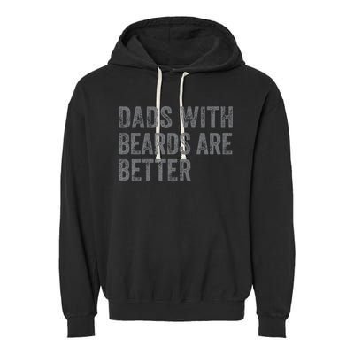 Funny Dads With Beards Are Better Fathers Valentines Day Garment-Dyed Fleece Hoodie