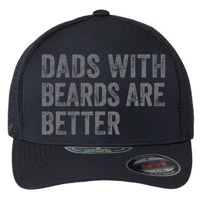 Funny Dads With Beards Are Better Fathers Valentines Day Flexfit Unipanel Trucker Cap