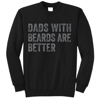 Funny Dads With Beards Are Better Fathers Valentines Day Sweatshirt