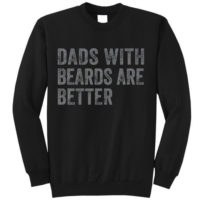 Funny Dads With Beards Are Better Fathers Valentines Day Sweatshirt