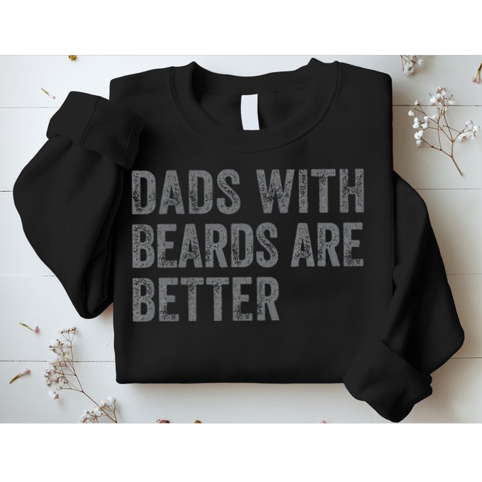 Funny Dads With Beards Are Better Fathers Valentines Day Sweatshirt