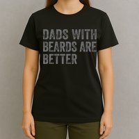 Funny Dads With Beards Are Better Fathers Valentines Day T-Shirt