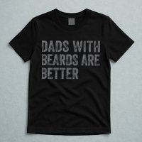 Funny Dads With Beards Are Better Fathers Valentines Day T-Shirt