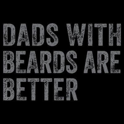 Funny Dads With Beards Are Better Fathers Valentines Day T-Shirt