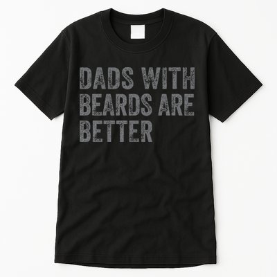 Funny Dads With Beards Are Better Fathers Valentines Day Tall T-Shirt
