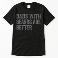 Funny Dads With Beards Are Better Fathers Valentines Day Tall T-Shirt