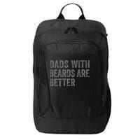 Funny Dads With Beards Are Better Fathers Valentines Day City Backpack