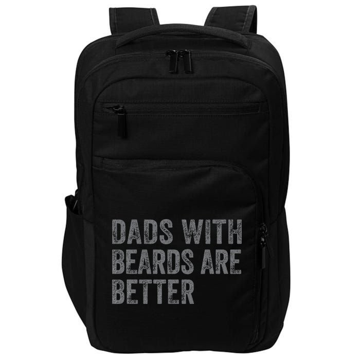 Funny Dads With Beards Are Better Fathers Valentines Day Impact Tech Backpack