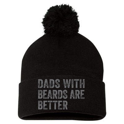 Funny Dads With Beards Are Better Fathers Valentines Day Pom Pom 12in Knit Beanie