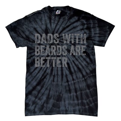 Funny Dads With Beards Are Better Fathers Valentines Day Tie-Dye T-Shirt
