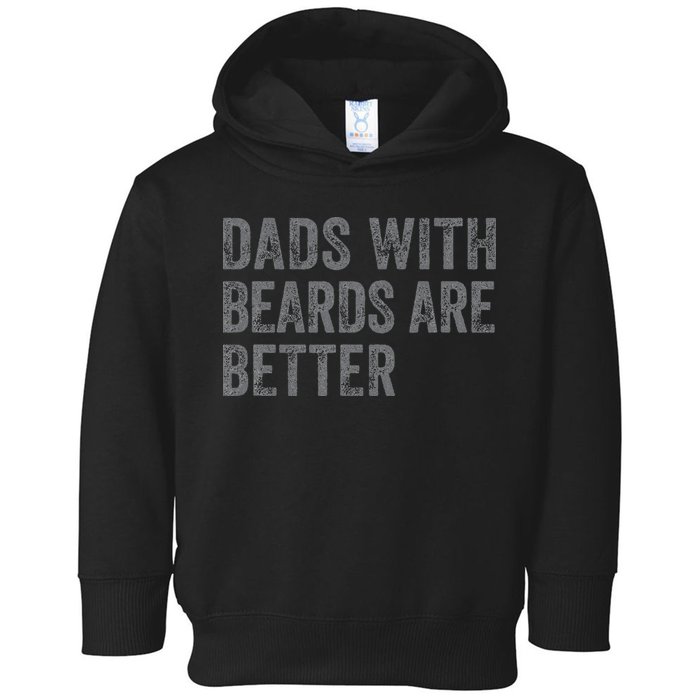 Funny Dads With Beards Are Better Fathers Valentines Day Toddler Hoodie