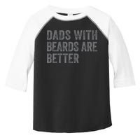 Funny Dads With Beards Are Better Fathers Valentines Day Toddler Fine Jersey T-Shirt