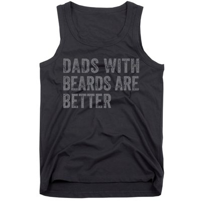 Funny Dads With Beards Are Better Fathers Valentines Day Tank Top