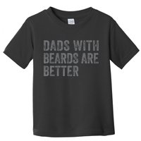 Funny Dads With Beards Are Better Fathers Valentines Day Toddler T-Shirt