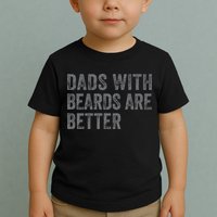 Funny Dads With Beards Are Better Fathers Valentines Day Toddler T-Shirt